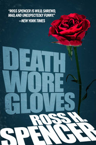Death Wore Gloves by Ross H. Spencer, 9781626819573