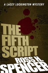 The Fifth Script (The Lacey Lockington Series - Book One) by Ross H. Spencer, 9781626819580