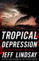 Tropical Depression (A Billy Knight Thriller) by Jeff Lindsay, 9781626819849
