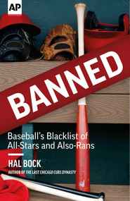 Banned (Baseball's Blacklist of All-Stars and Also-Rans) by Hal Bock, 9781635760316