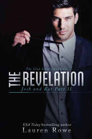 The Revelation (Josh and Kat Part II) by Lauren Rowe, 9781635760644