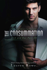 The Consummation (Josh and Kat Part III) by Lauren Rowe, 9781635760651