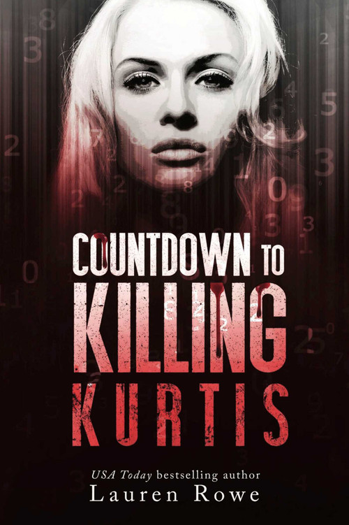 Countdown to Killing Kurtis by Lauren Rowe, 9781635760668