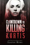 Countdown to Killing Kurtis by Lauren Rowe, 9781635760668