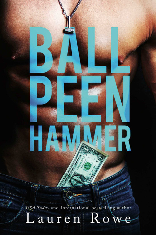Ball Peen Hammer by Lauren Rowe, 9781635760675