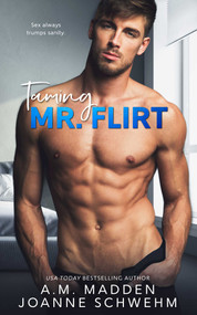 Taming Mr. Flirt by A.M. Madden, Joanne Schwehm, 9781635761146
