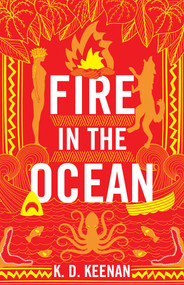 Fire in the Ocean by K.D. Keenan, 9781635761863