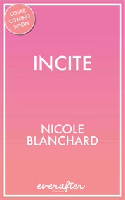 Incite by Nicole Blanchard, 9781635762464