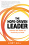 The Hope-Driven Leader (Harness the Power of Positivity at Work) by Libby Gill, 9781635763751