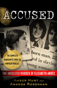 Accused (The Unsolved Murder of Elizabeth Andes) by Amber Hunt, Amanda Rossmann, 9781635764543