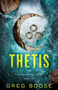 Thetis (The Deep Sky Saga - Book Two) by Greg Boose, 9781635764581