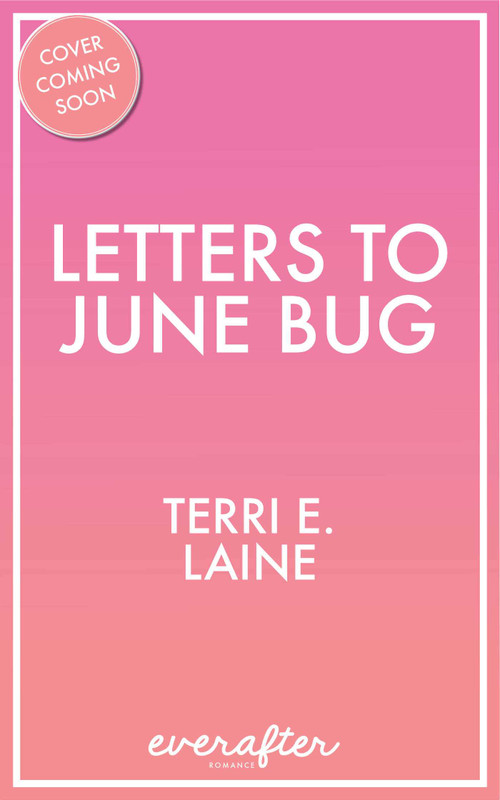 Letters to June Bug by Terri E. Laine, 9781635764642