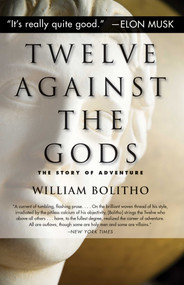 Twelve Against the Gods (The Story of Adventure) by William Bolitho, 9781635765397