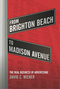 From Brighton Beach to Madison Avenue by David C. Wiener, 9781635765717