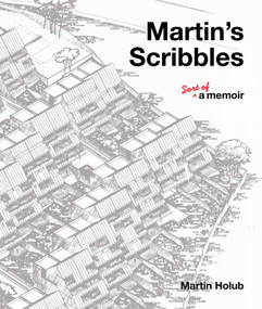Martin's Scribbles (Sort of a Memoir) by Martin Holub, 9781635765878