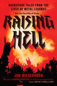 Raising Hell (Backstage Tales from the Lives of Metal Legends) by Jon Wiederhorn, Gary Holt, 9781635766493