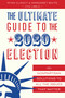 The Ultimate Guide to the 2020 Election (101 Nonpartisan Solutions to All the Issues that Matter) by Ryan Clancy, 9781635766745