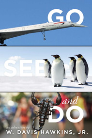 Go, See, and Do by W. Davis Hawkins Jr., 9781635766974
