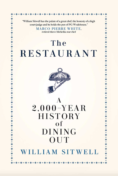 The Restaurant (A 2,000-Year History of Dining Out - The American Edition) by William Sitwell, 9781635766998