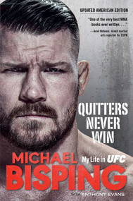 Quitters Never Win (My Life in UFC - The American Edition) by Michael Bisping, Anthony Evans, 9781635767056