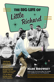 The Big Life of Little Richard by Mark Ribowsky, 9781635767223