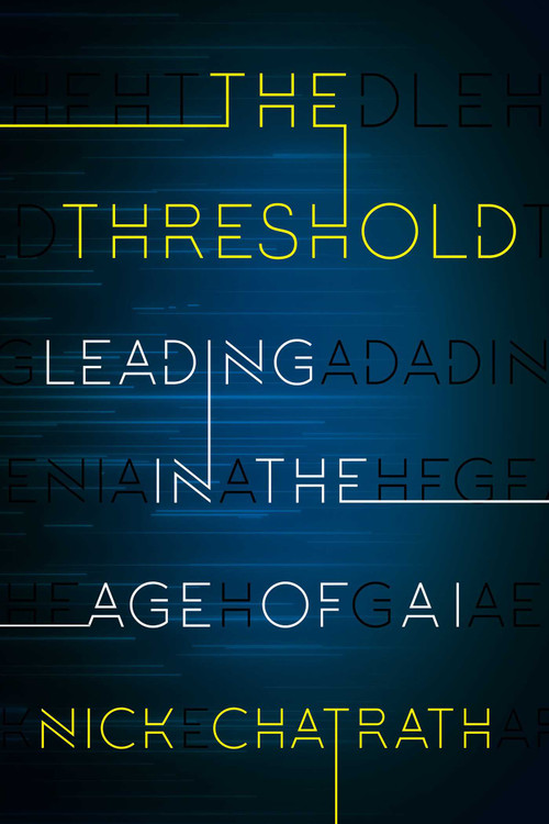 The Threshold (Leading in the Age of AI ) by Nick Chatrath, 9781635767988