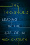 The Threshold (Leading in the Age of AI ) by Nick Chatrath, 9781635767988
