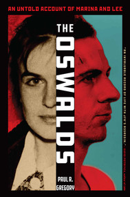 The Oswalds (An Untold Account of Marina and Lee) by Paul R. Gregory, 9781635768213