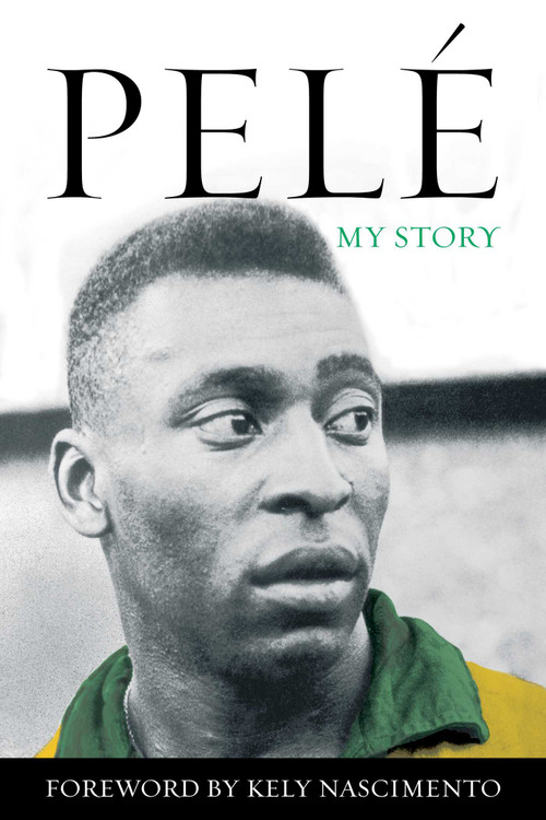 Pelé (My Story) by Pele Pele, 9781635768510