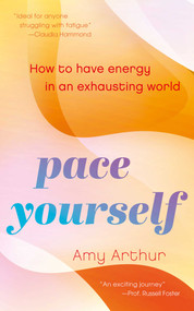 Pace Yourself (How to Have Energy in an Exhausting World) by Amy Arthur, 9781635769562