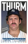 Thurm  (Memoirs of a Forever Yankee ) by Thurman Munson, Marty Appel, 9781635769715