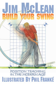 Build Your Swing (Position Teaching in the Modern Age) - 9781635769944 by Jim McLean, 9781635769944
