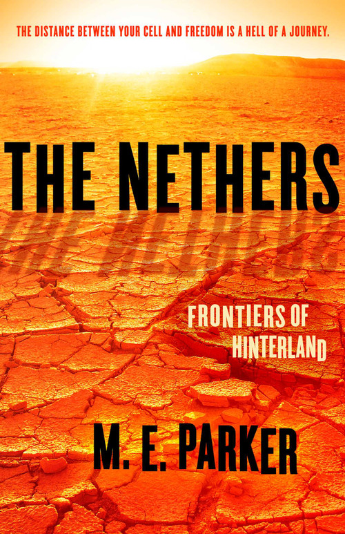 The Nethers (Frontiers of Hinterland) by M.E. Parker, 9781682300749