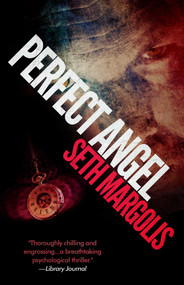 Perfect Angel by Seth Margolis, 9781682300961