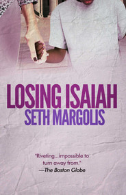 Losing Isaiah by Seth Margolis, 9781682300985