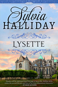 Lysette (The French Maiden Series - Book Two) by Sylvia Halliday, 9781682302132