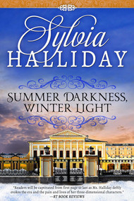 Summer Darkness, Winter Light by Sylvia Halliday, 9781682302163