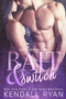 Bait & Switch (Alphas Undone - Book One) by Kendall Ryan, 9781682302200