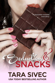 Seduction and Snacks (Chocolate Lovers) by Tara Sivec, 9781682304334