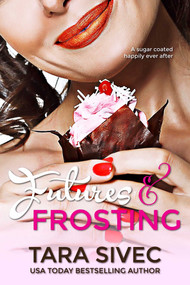 Futures and Frosting (Chocolate Lovers) by Tara Sivec, 9781682304341