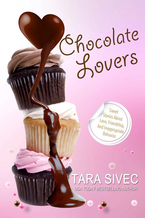The Chocolate Lovers (The Complete Series) by Tara Sivec, 9781682304365