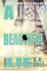 A Beautiful Lie (Playing with Fire, Book 1) by T.E. Sivec, 9781682304464