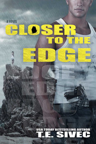 Closer to the Edge (Playing with Fire, Book 4) by T.E. Sivec, 9781682304495