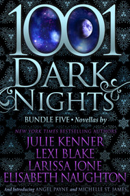 1001 Dark Nights (Bundle Five) by Julie Kenner, Lexi Blake, Larissa Ione, Elisabeth Naughton, 9781682305744