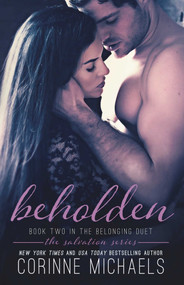 Beholden (The Salvation Series, Book 2) by Corinne Michaels, 9781682306222