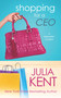 Shopping for a CEO by Julia Kent, 9781682307335