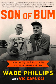 Son of Bum (Lessons My Dad Taught Me About Football and Life) by Wade Phillips, Wade Phillips, Vic Carucci, 9781682308080