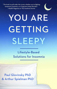 You Are Getting Sleepy (Lifestyle-Based Solutions for Insomnia) by Paul Glovinsky, Arthur Spielman, 9781682308226
