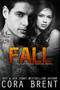 FALL - 9781682308523 by Cora Brent, 9781682308523
