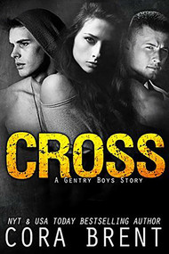 CROSS (a Gentry Boys Novella) by Cora Brent, 9781682308547
